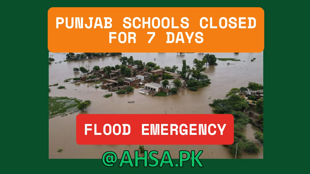 Punjab Schools Closed for 7 Days Emergency Flood Situation Forces Educational Institutions to Shut Down