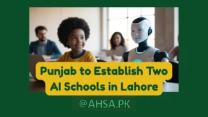 Punjab to Establish Two AI Schools in Lahore