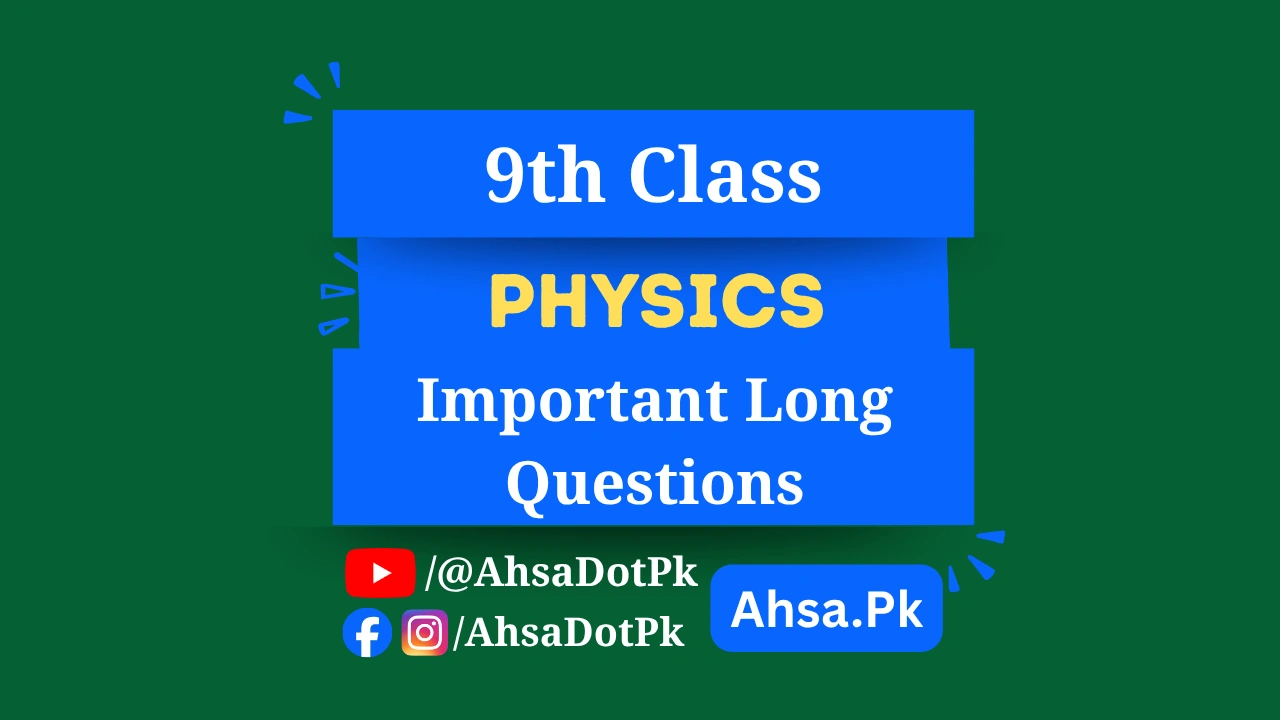 Class 9 Physics Important Long Questions (All Chapters) – Free PDF