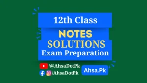 12th Class Notes, Solutions & Exam Preparation
